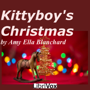 Kittyboy's Christmas - Amy Ella BLANCHARD - Free Audio Books Online Audiobooks in English
