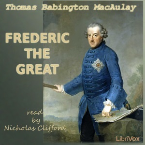Frederic the Great - Thomas Babington Macaulay - Free Audio Books Online Audiobooks in English