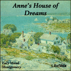 Anne's House of Dreams (version 3) (dramatic reading) - Lucy Maud Montgomery - Free Audio Books Online Audiobooks in English