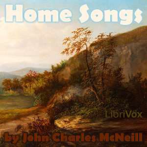 Home Songs - John Charles McNeill - Free Audio Books Online Audiobooks in English