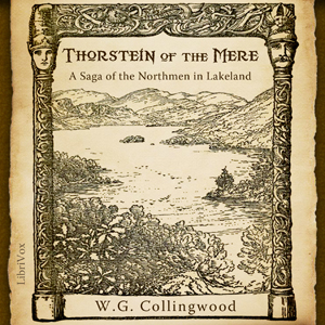 Thorstein of the Mere: A Saga of the Northmen in Lakeland - William Gershom COLLINGWOOD - Free Audio Books Online Audiobooks in English