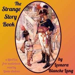 The Strange Story Book (version 2) - Leonora Blanche LANG - Free Audio Books Online Audiobooks in English