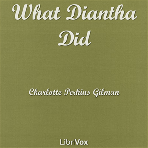 What Diantha Did - Charlotte Perkins Gilman - Free Audio Books Online Audiobooks in English