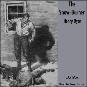 The Snow-Burner - Henry OYEN - Free Audio Books Online Audiobooks in English