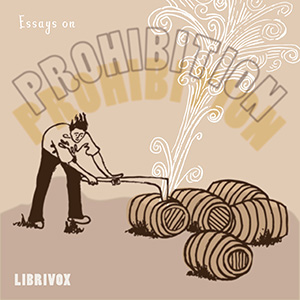 Essays on Prohibition - Various - Free Audio Books Online Audiobooks in English