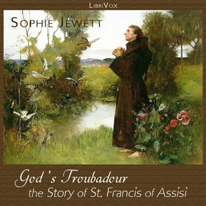 God's Troubadour, The Story of St. Francis of Assisi - Sophie JEWETT - Free Audio Books Online Audiobooks in English