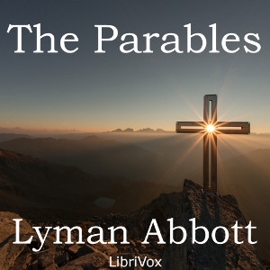 The Parables - Lyman ABBOTT - Free Audio Books Online Audiobooks in English