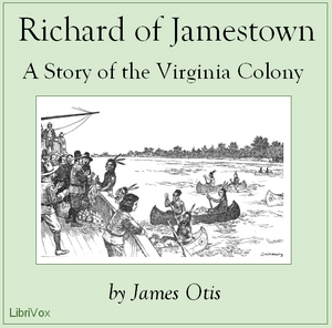 Richard of Jamestown: A Story of the Virginia Colony - James OTIS - Free Audio Books Online Audiobooks in English