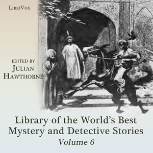 Library of the World's Best Mystery and Detective Stories, Volume 6 - Various - Free Audio Books Online Audiobooks in English