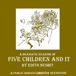 Five Children and It (version 3 Dramatic Reading) - E. Nesbit - Free Audio Books Online Audiobooks in English