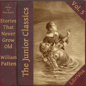The Junior Classics Volume 5: Stories That Never Grow Old - Various - Free Audio Books Online Audiobooks in English