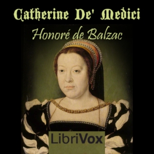 Catherine De' Medici - Honoré de Balzac - Free Audio Books Online Audiobooks in English