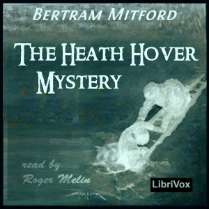 The Heath Hover Mystery - Bertram MITFORD - Free Audio Books Online Audiobooks in English