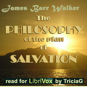 The Philosophy of the Plan of Salvation - James Barr WALKER - Free Audio Books Online Audiobooks in English