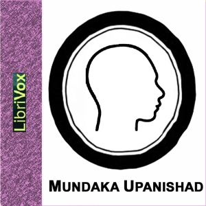 Mundaka Upanishad - Unknown - Free Audio Books Online Audiobooks in English