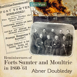 Reminiscences of Forts Sumter and Moultrie in 1860-'61 - Abner DOUBLEDAY - Free Audio Books Online Audiobooks in English