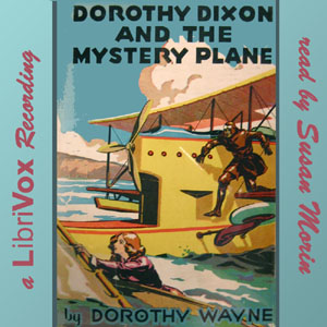 Dorothy Dixon and the Mystery Plane - Noel E. SAINSBURY, JR. - Free Audio Books Online Audiobooks in English