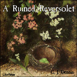 A Ruined Reversolet - C. J. Dennis - Free Audio Books Online Audiobooks in English