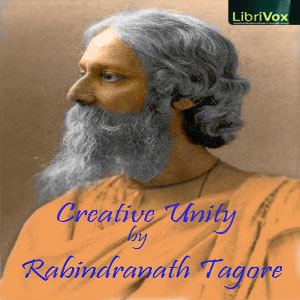 Creative Unity - Rabindranath Tagore - Free Audio Books Online Audiobooks in English