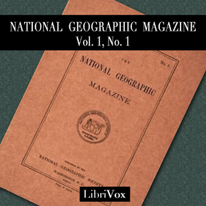 National Geographic Magazine Vol. 01 No. 1 - National Geographic Society - Free Audio Books Online Audiobooks in English