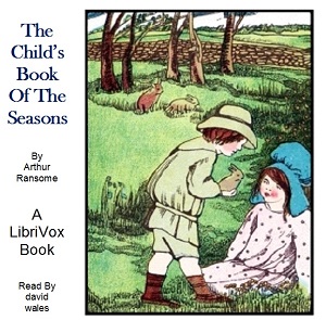 A Child's Book Of The Seasons - Arthur Ransome - Free Audio Books Online Audiobooks in English