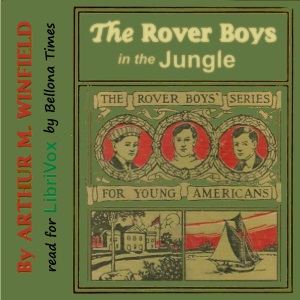 The Rover Boys in the Jungle - Arthur M. Winfield - Free Audio Books Online Audiobooks in English