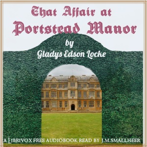 That Affair at Portstead Manor - Gladys Edson LOCKE - Free Audio Books Online Audiobooks in English
