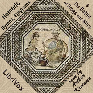Homeric Hymns, Epigrams, and The Battle of Frogs and Mice - Homer - Free Audio Books Online Audiobooks in English