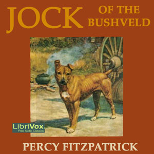Jock of the Bushveld - Sir James Percy Fitzpatrick - Free Audio Books Online Audiobooks in English