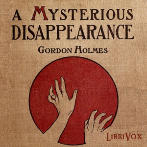 A Mysterious Disappearance - Louis Tracy - Free Audio Books Online Audiobooks in English