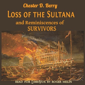 Loss of the Sultana - Chester D. BERRY - Free Audio Books Online Audiobooks in English