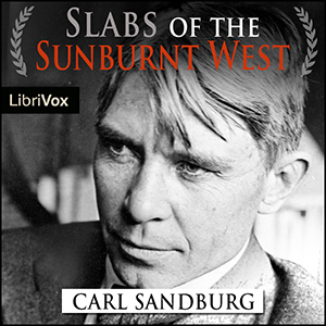 Slabs of the Sunburnt West - Carl Sandburg - Free Audio Books Online Audiobooks in English