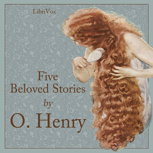 Five Beloved Stories by O. Henry - O. Henry - Free Audio Books Online Audiobooks in English
