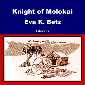 Knight of Molokai - Eva K. BETZ - Free Audio Books Online Audiobooks in English