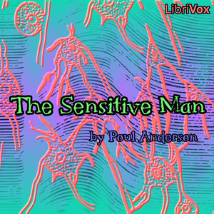 The Sensitive Man - Poul William Anderson - Free Audio Books Online Audiobooks in English