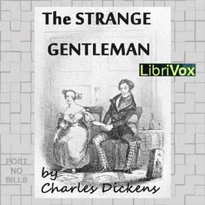 The Strange Gentleman - Charles Dickens - Free Audio Books Online Audiobooks in English