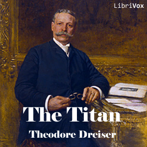 The Titan - Theodore DREISER - Free Audio Books Online Audiobooks in English