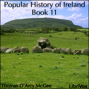 A Popular History of Ireland, Book 11 - Thomas D'Arcy McGee - Free Audio Books Online Audiobooks in English
