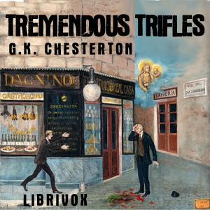 Tremendous Trifles - G. K. Chesterton - Free Audio Books Online Audiobooks in English