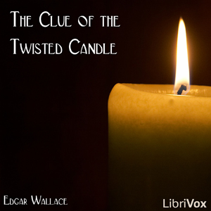 The Clue of the Twisted Candle - Edgar Wallace - Free Audio Books Online Audiobooks in English