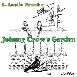 Johnny Crow's Garden - L. Leslie Brooke - Free Audio Books Online Audiobooks in English