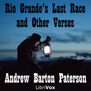 Rio Grande's Last Race, and Other Verses - Andrew Barton Paterson - Free Audio Books Online Audiobooks in English