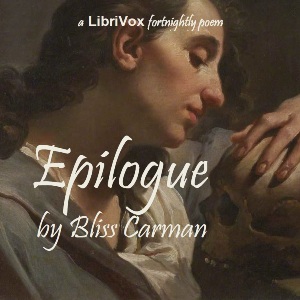 Epilogue - Bliss Carman - Free Audio Books Online Audiobooks in English