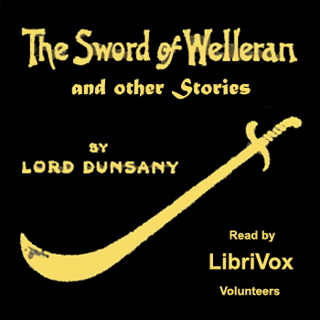 The Sword of Welleran and Other Stories - Lord Dunsany - Free Audio Books Online Audiobooks in English