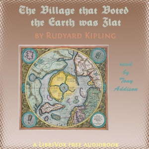 The Village That Voted The Earth Was Flat - Rudyard Kipling - Free Audio Books Online Audiobooks in English