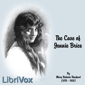 The Case of Jennie Brice - Mary Roberts Rinehart - Free Audio Books Online Audiobooks in English