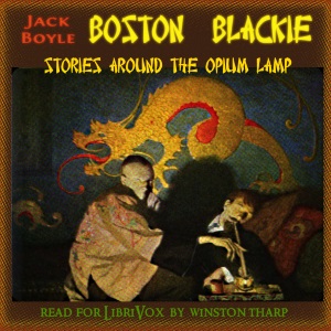 Boston Blackie: Stories Around the Opium Lamp - Jack Boyle - Free Audio Books Online Audiobooks in English