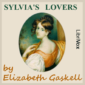 Sylvia's Lovers - Elizabeth Cleghorn Gaskell - Free Audio Books Online Audiobooks in English