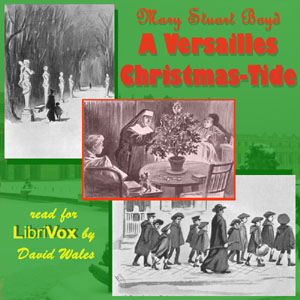 A Versailles Christmas-Tide - Mary Stuart Boyd - Free Audio Books Online Audiobooks in English