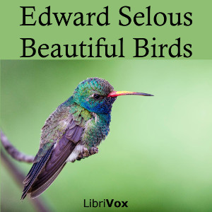 Beautiful Birds - Edmund Selous - Free Audio Books Online Audiobooks in English